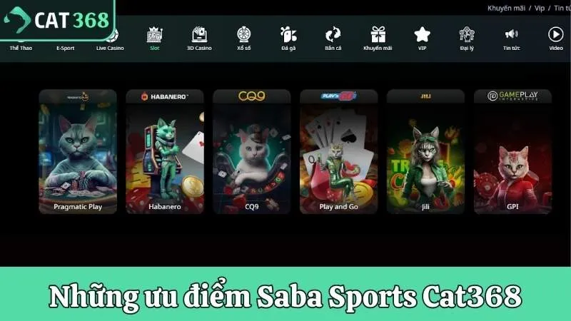 Saba Sport và những ưu điểm mà Cat368 mang lại 